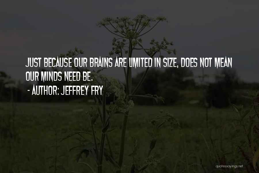 Fry Quotes By Jeffrey Fry