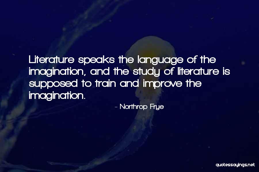 Frye Imagination Quotes By Northrop Frye Frye Imagination Quotes By Northrop Frye