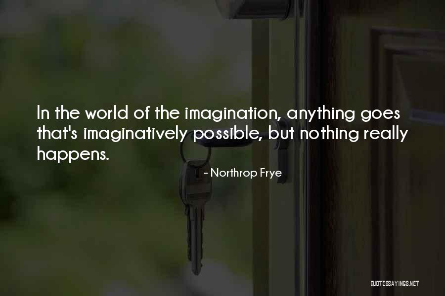 Frye Imagination Quotes By Northrop Frye Frye Imagination Quotes By Northrop Frye