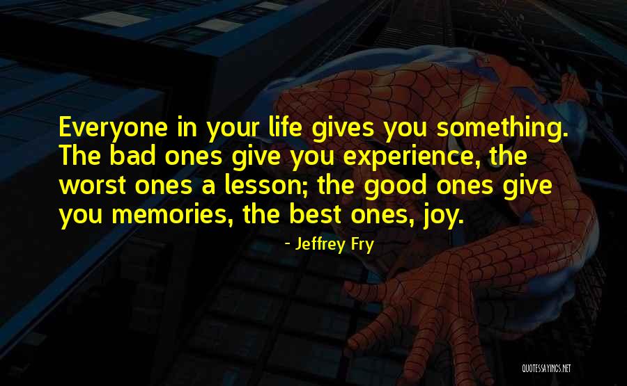 Fry's Best Quotes By Jeffrey Fry Fry's Best Quotes By Jeffrey Fry