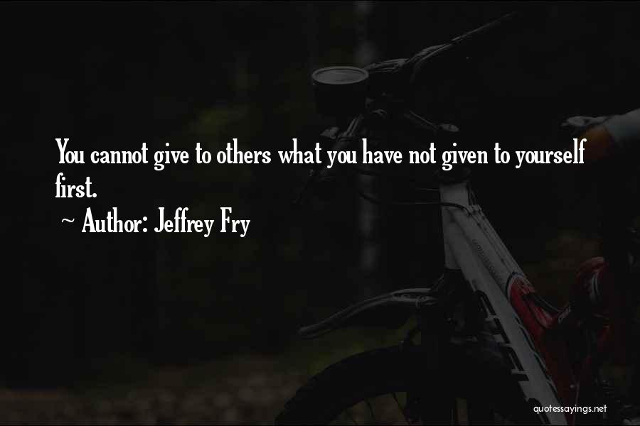 Fry's Best Quotes By Jeffrey Fry