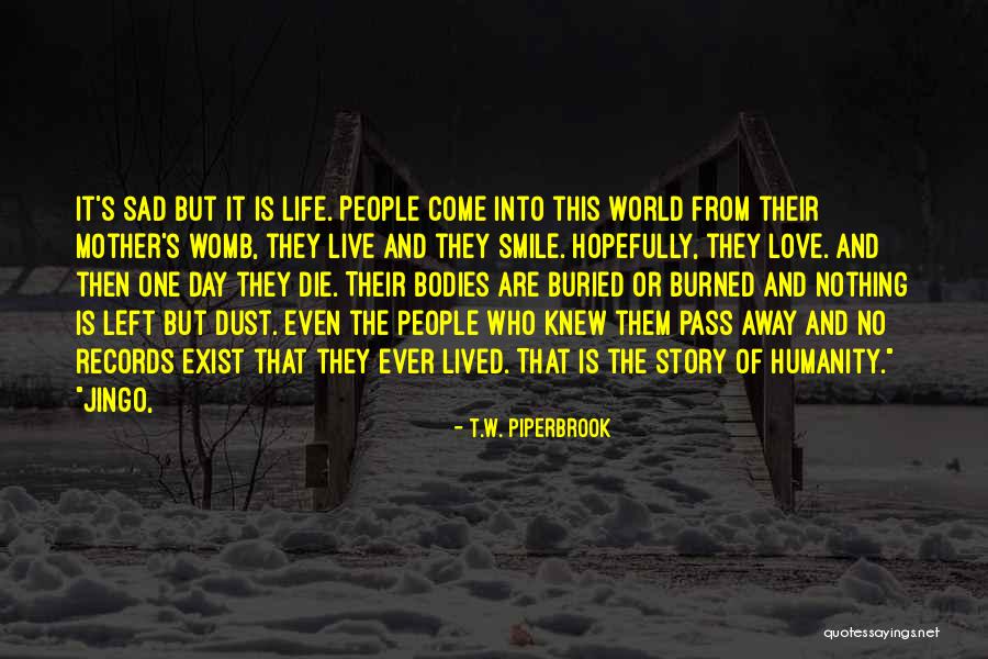 Frys Quotes By T.W. Piperbrook Frys Quotes By T.W. Piperbrook