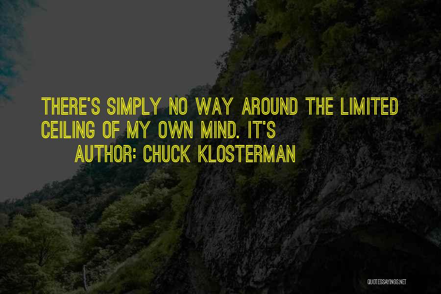 Ftryi Quotes By Chuck Klosterman