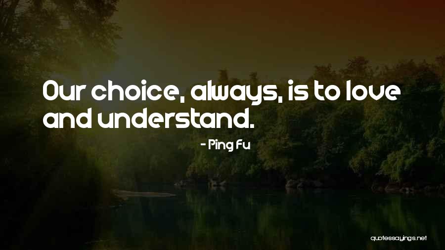 Fu Quotes By Ping Fu Fu Quotes By Ping Fu