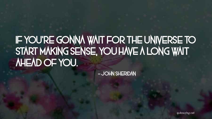 Fu Xi Quotes By John Sheridan Fu Xi Quotes By John Sheridan