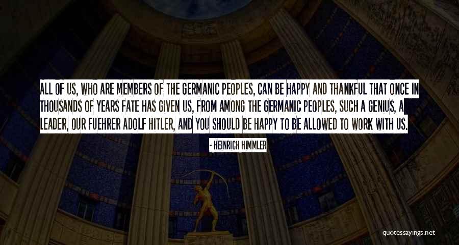 Fuehrer Hitler Quotes By Heinrich Himmler Fuehrer Hitler Quotes By Heinrich Himmler
