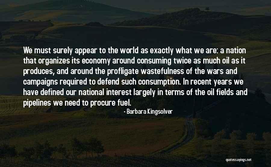 Fuel Consumption Quotes By Barbara Kingsolver