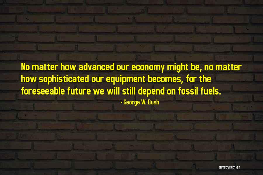 Fuel Economy Quotes By George W. Bush