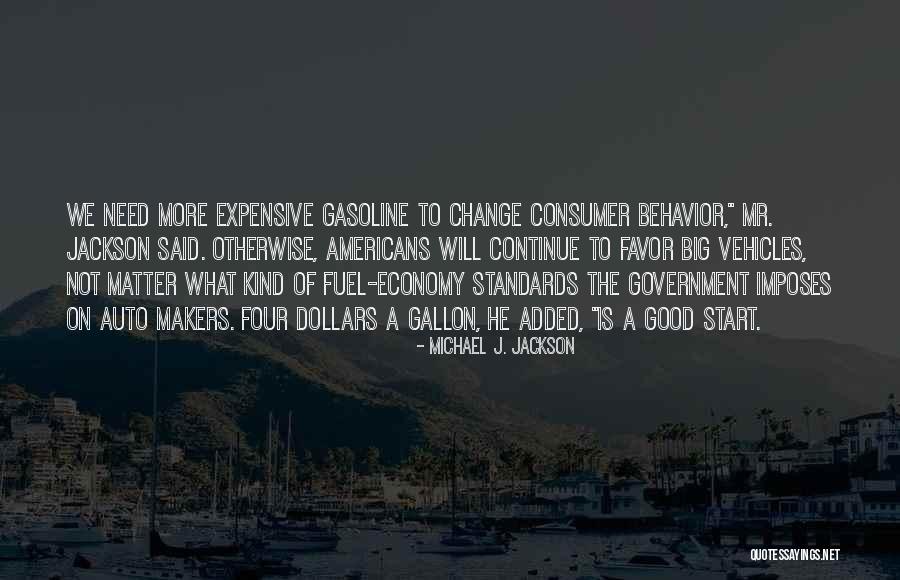 Fuel Economy Quotes By Michael J. Jackson Fuel Economy Quotes By Michael J. Jackson