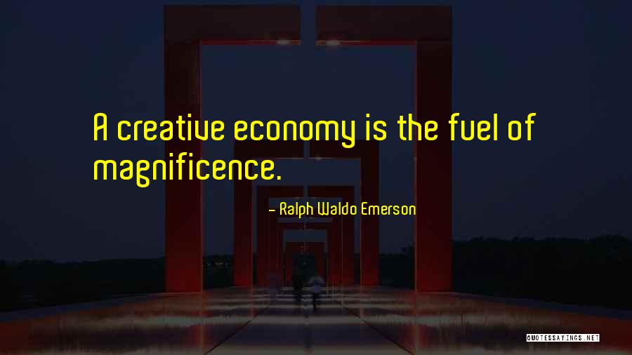 Fuel Economy Quotes By Ralph Waldo Emerson