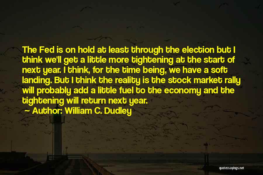 Fuel Economy Quotes By William C. Dudley