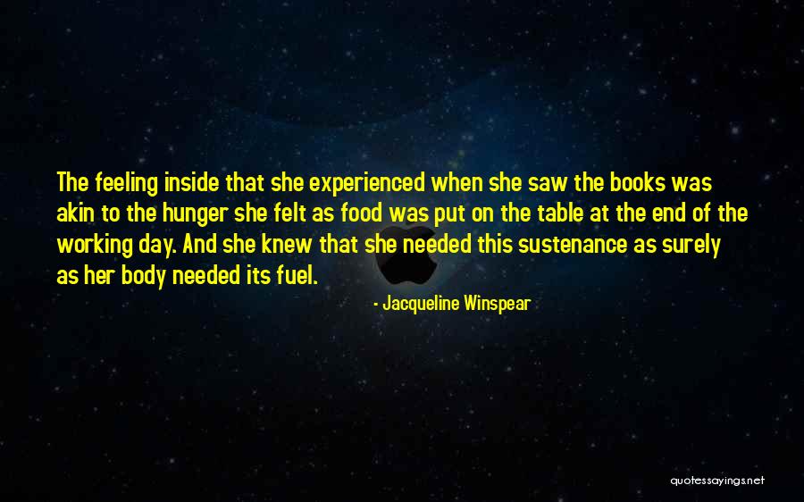 Fuel The Body Quotes By Jacqueline Winspear Fuel The Body Quotes By Jacqueline Winspear
