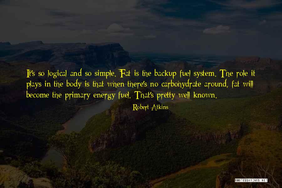 Fuel The Body Quotes By Robert Atkins Fuel The Body Quotes By Robert Atkins