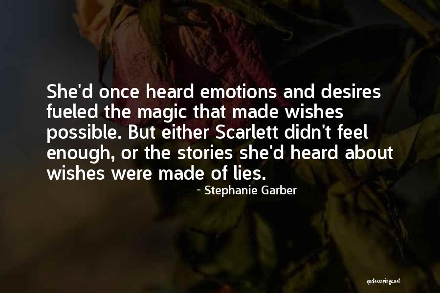 Fueled By Emotions Quotes By Stephanie Garber Fueled By Emotions Quotes By Stephanie Garber