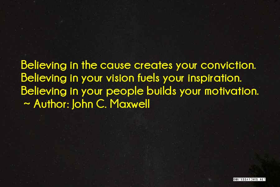 Fuels Quotes By John C. Maxwell