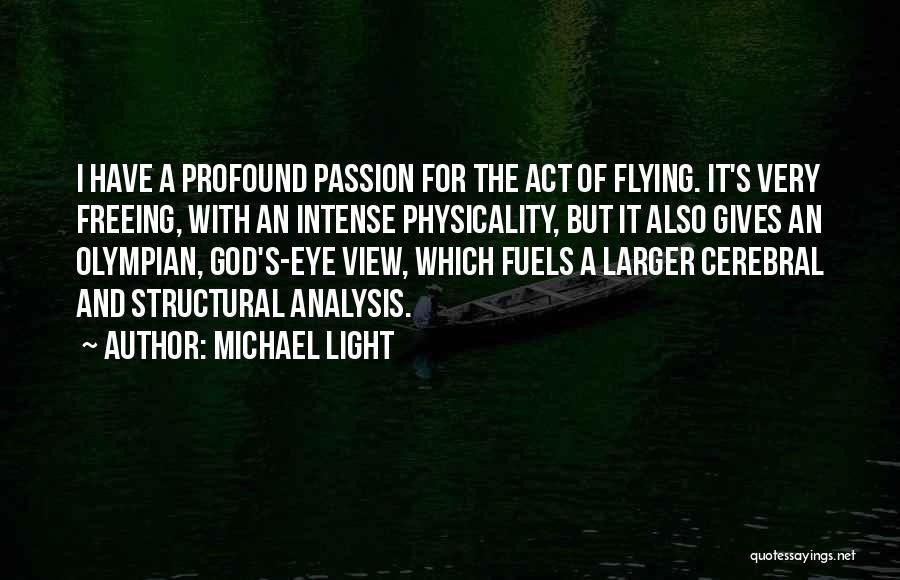 Fuels Quotes By Michael Light