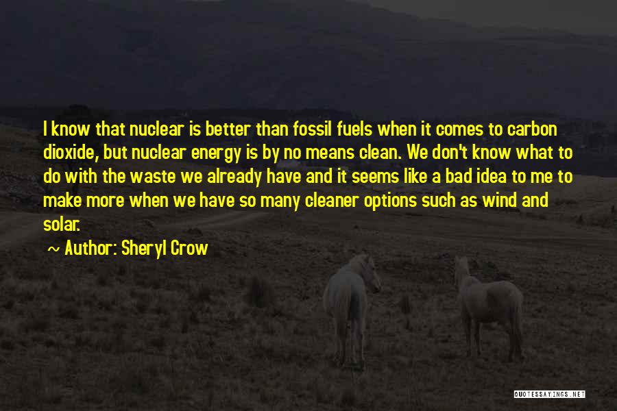 Fuels Quotes By Sheryl Crow