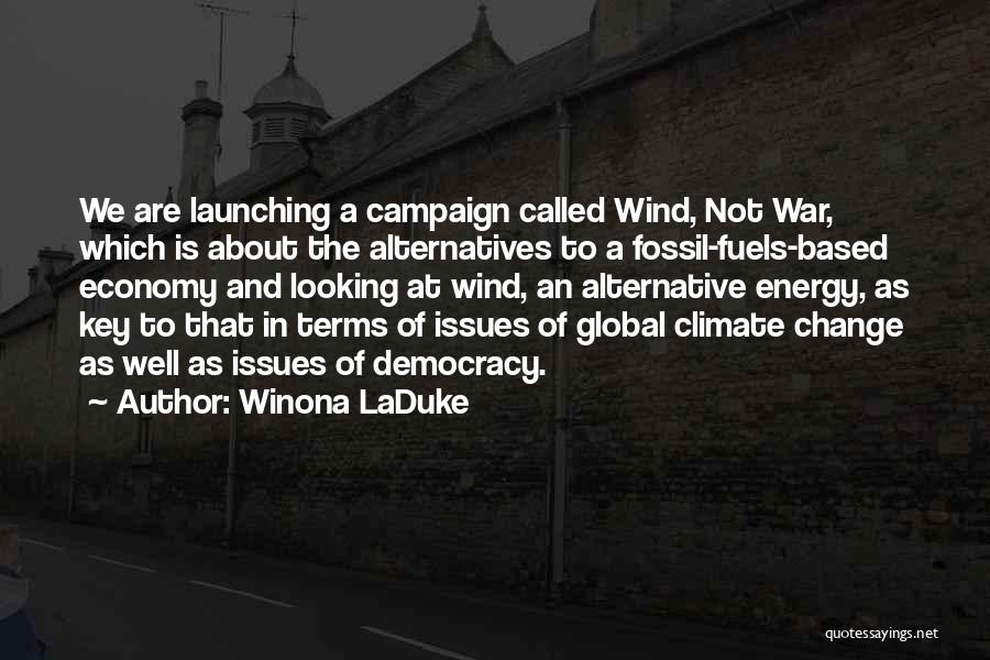 Fuels Quotes By Winona LaDuke