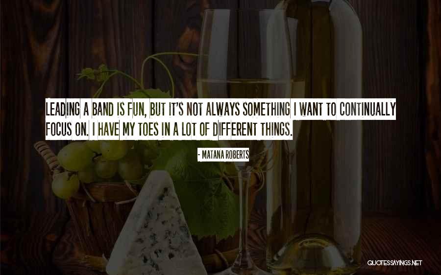 Fuentealba Rodrigo Quotes By Matana Roberts Fuentealba Rodrigo Quotes By Matana Roberts