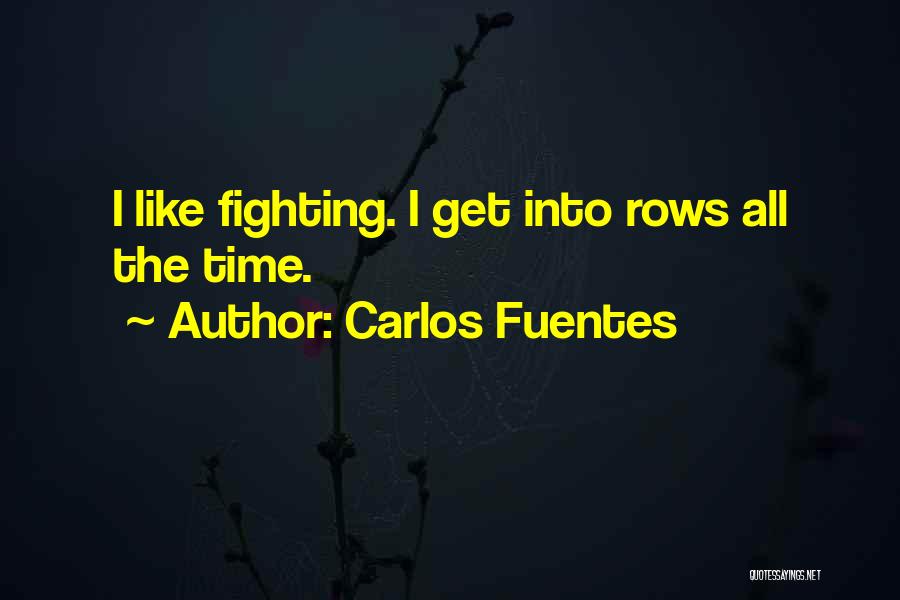 Fuentes Quotes By Carlos Fuentes