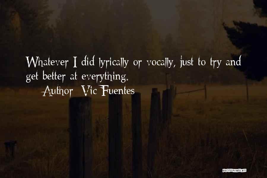Fuentes Quotes By Vic Fuentes