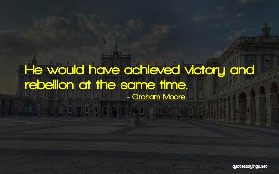 Fuerite Quotes By Graham Moore Fuerite Quotes By Graham Moore