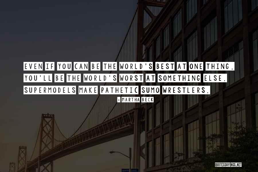 Fuerite Quotes By Martha Beck Fuerite Quotes By Martha Beck