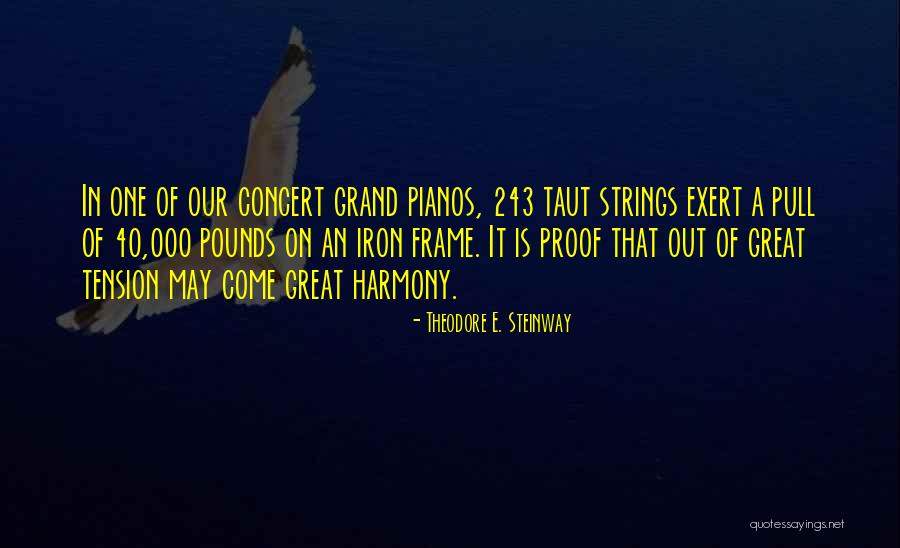 Fuero Comun Quotes By Theodore E. Steinway Fuero Comun Quotes By Theodore E. Steinway