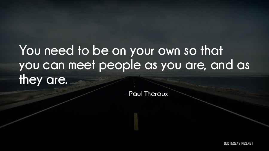 Fufillment Quotes By Paul Theroux Fufillment Quotes By Paul Theroux