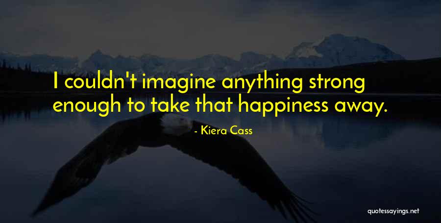 Fugenfuller Quotes By Kiera Cass Fugenfuller Quotes By Kiera Cass