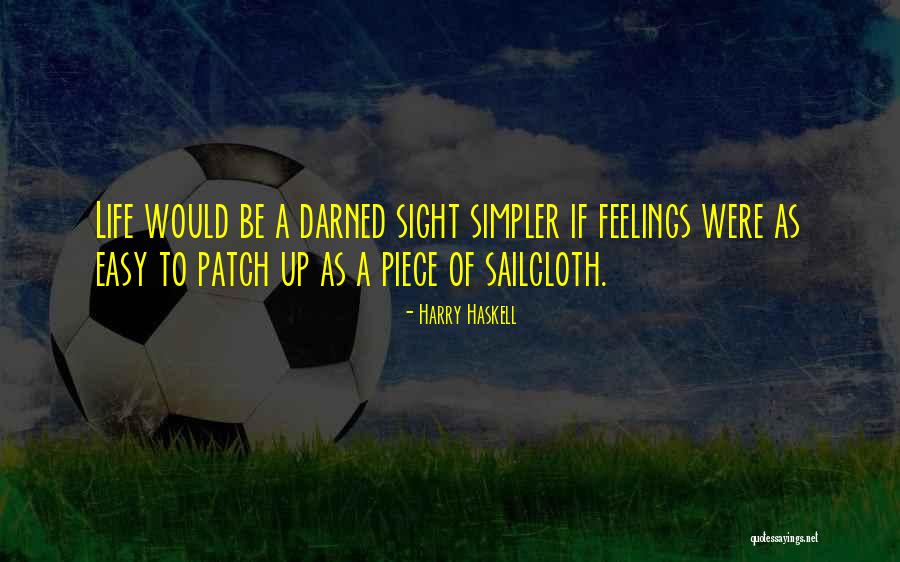 Fugere Quotes By Harry Haskell