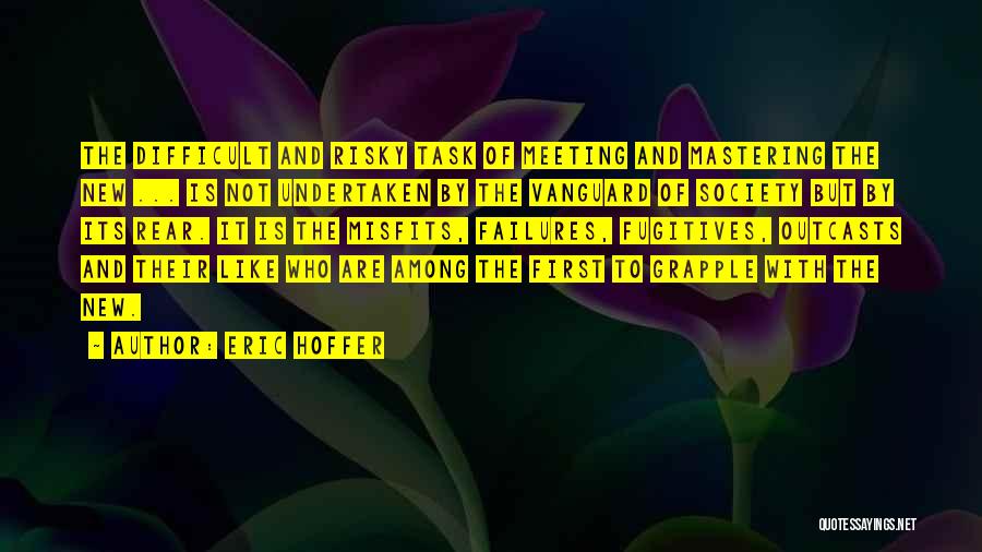 Fugitives Quotes By Eric Hoffer