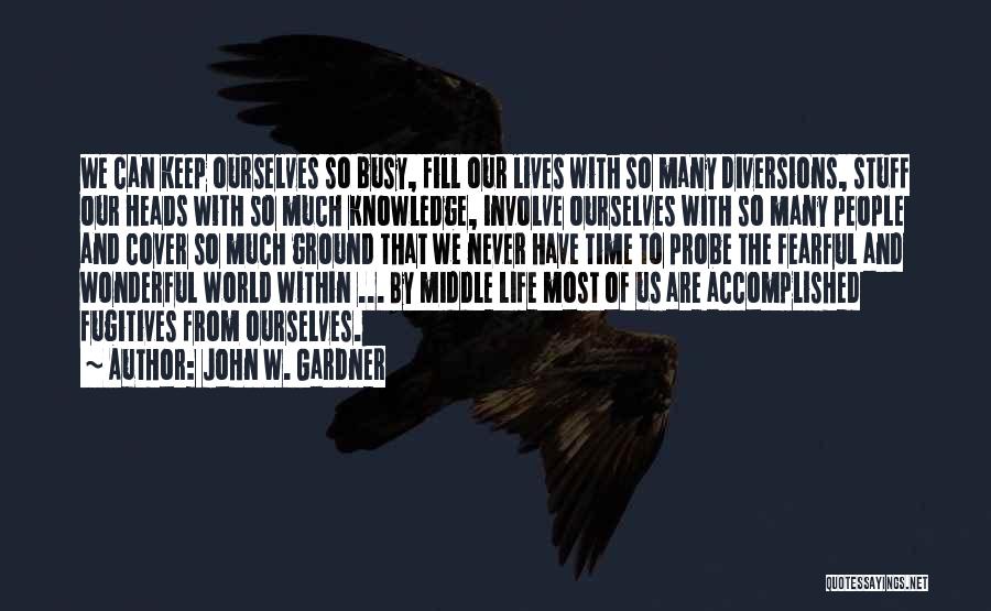 Fugitives Quotes By John W. Gardner