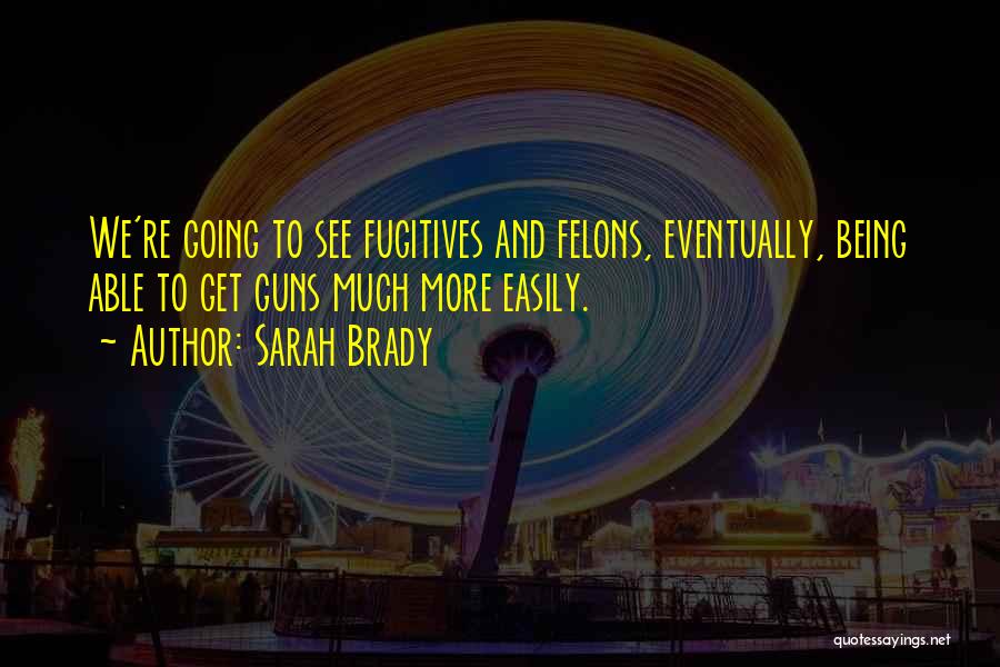 Fugitives Quotes By Sarah Brady