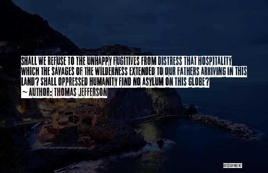 Fugitives Quotes By Thomas Jefferson