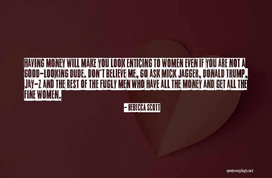 Fugly Women Quotes By Rebecca Scott Fugly Women Quotes By Rebecca Scott