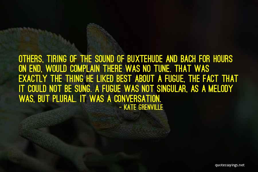 Fugue Music Quotes By Kate Grenville Fugue Music Quotes By Kate Grenville