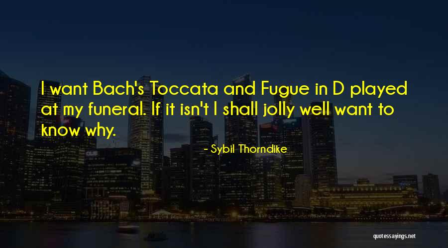 Fugue Quotes By Sybil Thorndike Fugue Quotes By Sybil Thorndike
