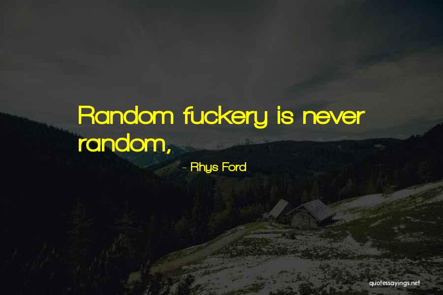 Fuiorul Quotes By Rhys Ford Fuiorul Quotes By Rhys Ford