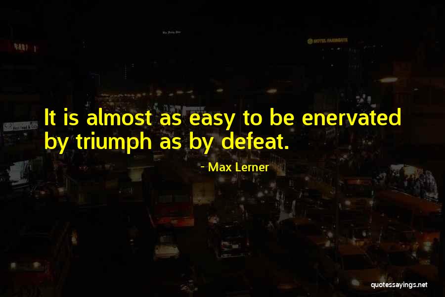 Fuiste Mala Quotes By Max Lerner Fuiste Mala Quotes By Max Lerner