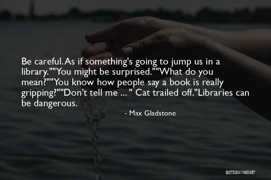 Fuisteis In Spanish Quotes By Max Gladstone Fuisteis In Spanish Quotes By Max Gladstone