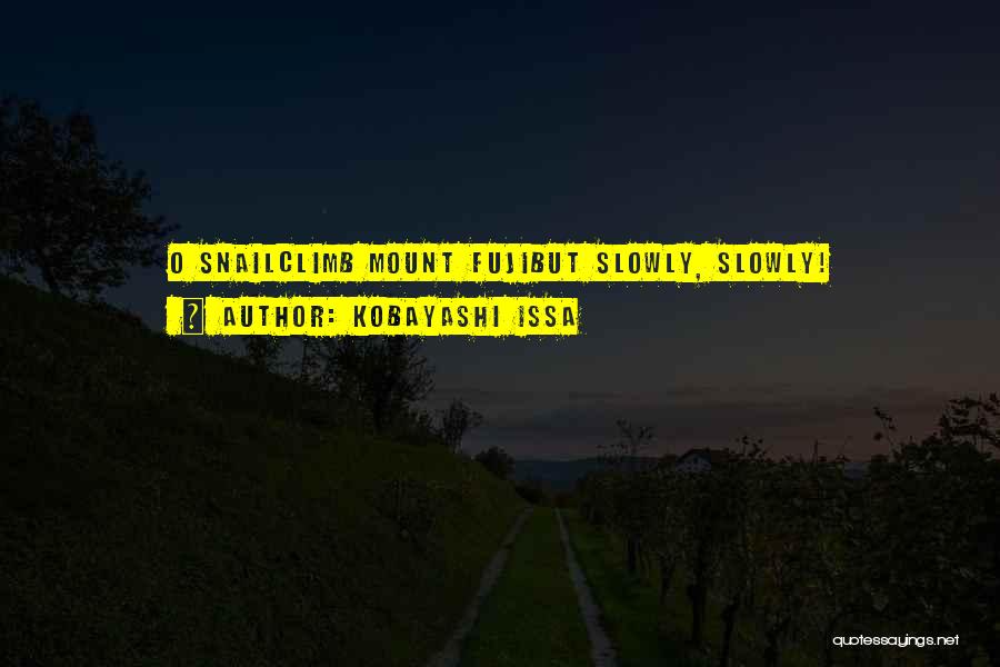 Fuji Quotes By Kobayashi Issa