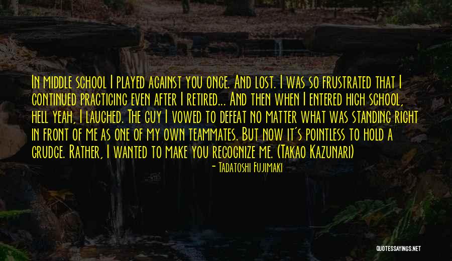 Fujimaki Quotes By Tadatoshi Fujimaki Fujimaki Quotes By Tadatoshi Fujimaki