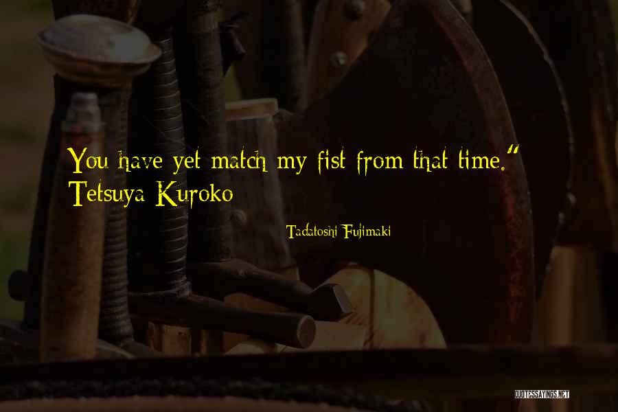 Fujimaki Quotes By Tadatoshi Fujimaki