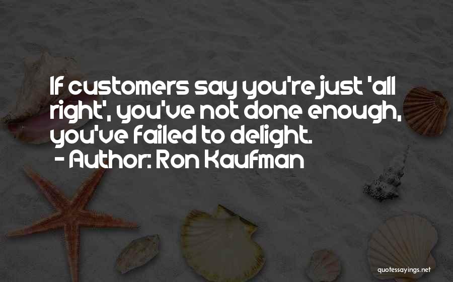 Fukusuke Restaurant Quotes By Ron Kaufman