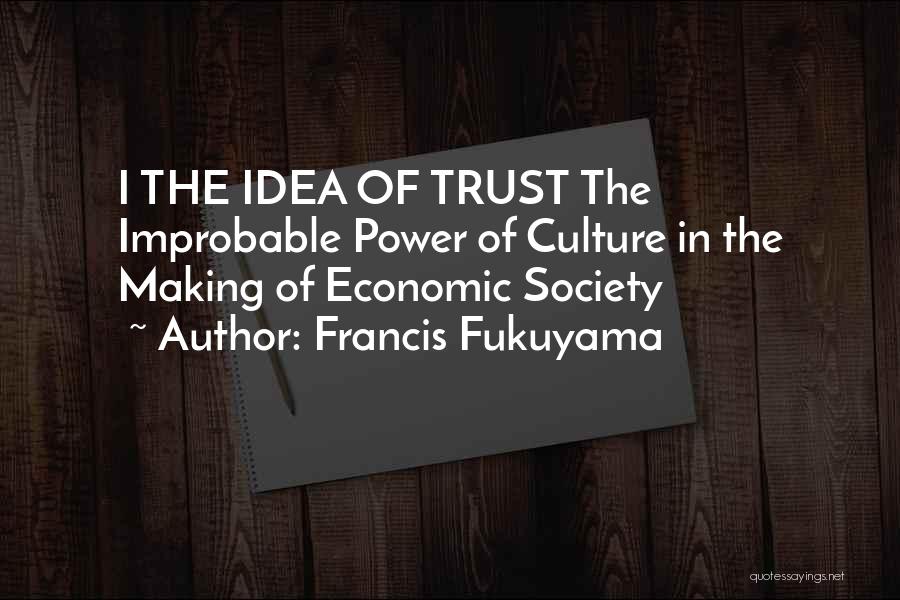 Fukuyama Quotes By Francis Fukuyama