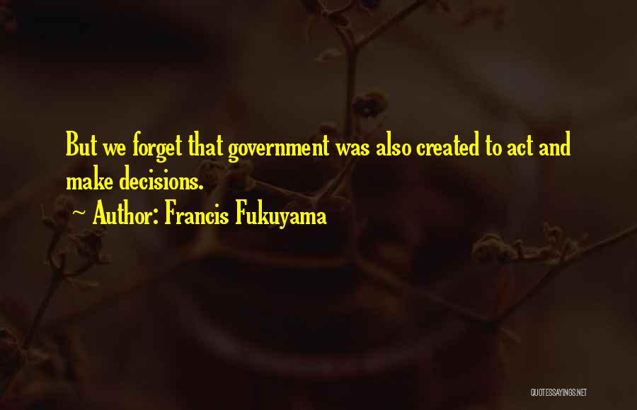 Fukuyama Quotes By Francis Fukuyama