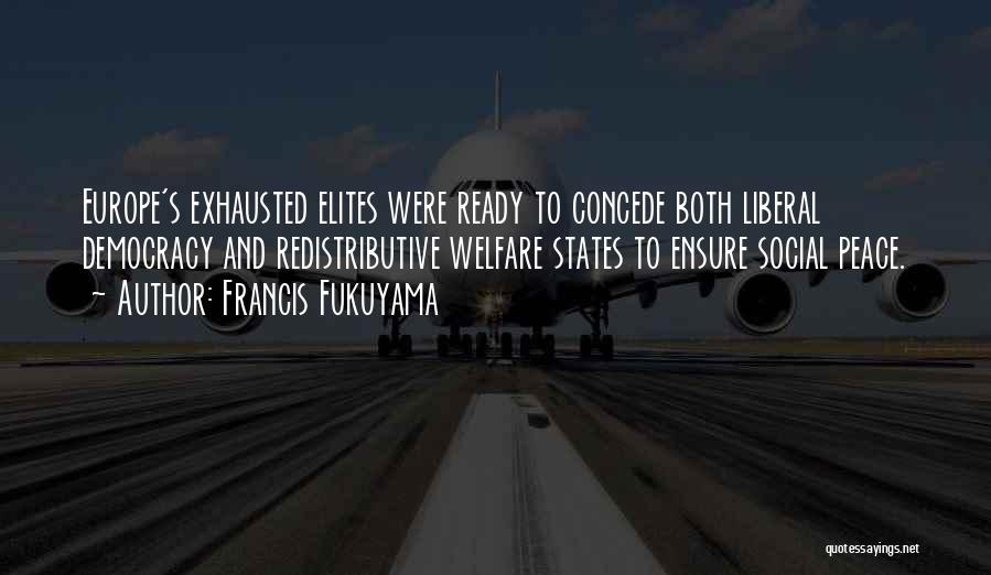 Fukuyama Quotes By Francis Fukuyama