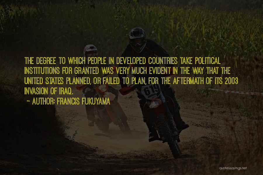 Fukuyama Quotes By Francis Fukuyama