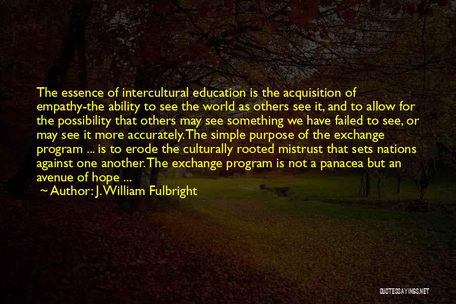 Fulbright Program Quotes By J. William Fulbright